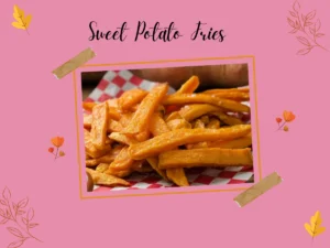 healthy meal ideas for toddlers |Sweet Potato Fries Recipe 