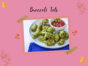 healthy meal ideas for toddlers | Broccoli tots Recipe 