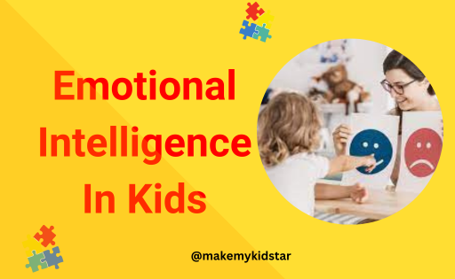 Emotional Intelligence In Kids | Make My Kid Star