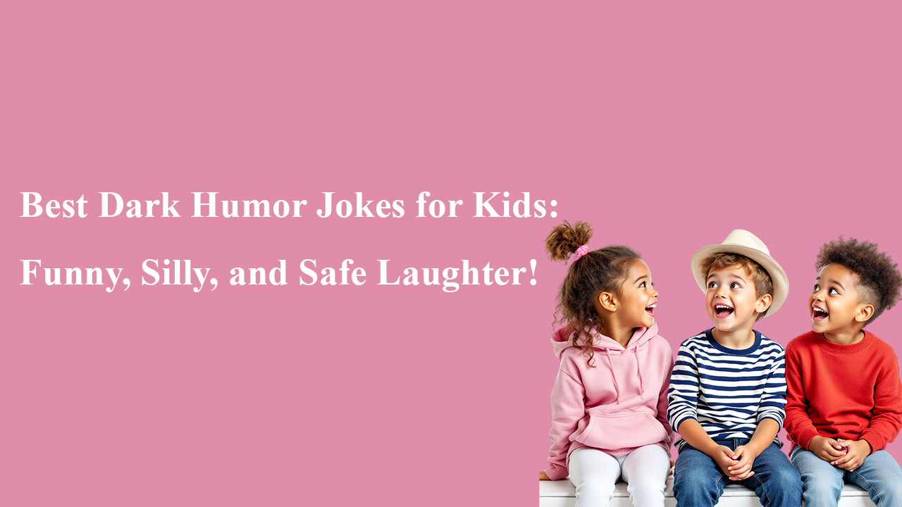 Best Dark Humor Jokes for Kids | Make My Kid Star