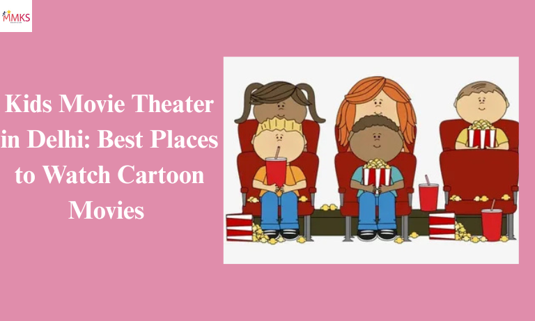 Kids movie theater in delhi : best places to watch cartoon movies