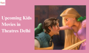 upcoming kids movies in theatres delhi
